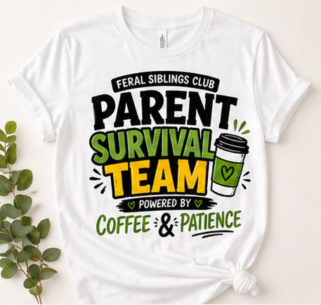 Parent Survival Team – Powered by Coffee & Patience Tee