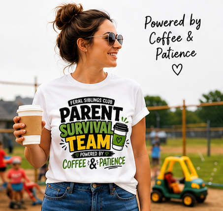 Parent Survival Team – Powered by Coffee & Patience Tee