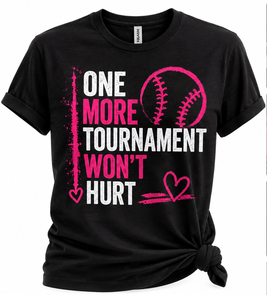 One More Tournament Won’t Hurt Tee 🥎💗